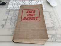 Carte veche 1941 in limba germana Sieg Der Arbeit - Anton Zischka
