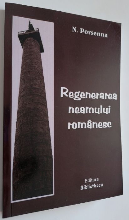 N. PORSENNA: Regenerarea Neamului Romanesc (NOUA)