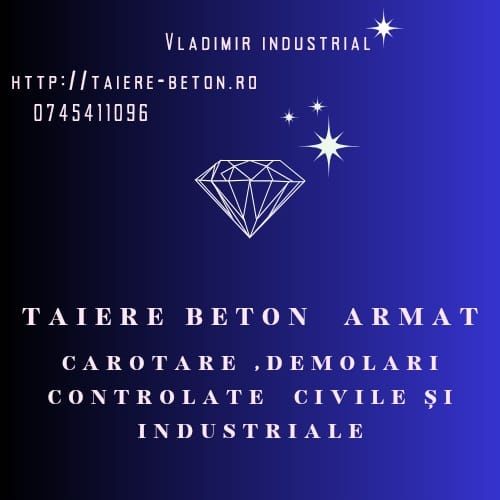 Taiat taiere decupare spart demolat beton,gauri de carota perforari
