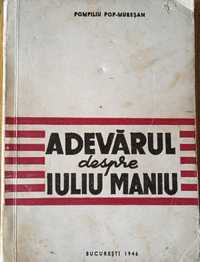 Adevărul Iuliu Maniu (Pompiliu Pop-Mureșan, 1946; N. Iorga, 1934)