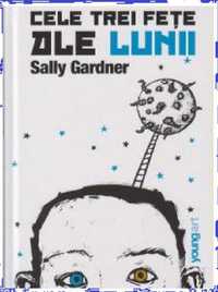 curier gratuit: carte nouă: Cele trei fețe ale lunii, de Sally Gardner