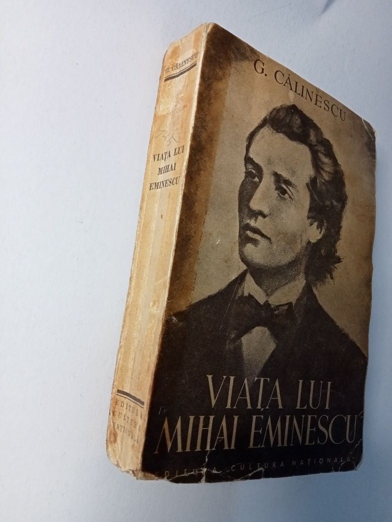 Viața lui Mihai Eminescu ,editura cultura națională 1933 ,G.Calinescu