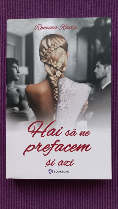 Carte  "Hai sa ne prefacem si azi" Remina Radu