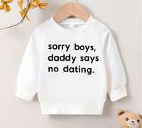 Hanorac / bluza fetite  „Sorry Boys Daddy Says No Dating” alb