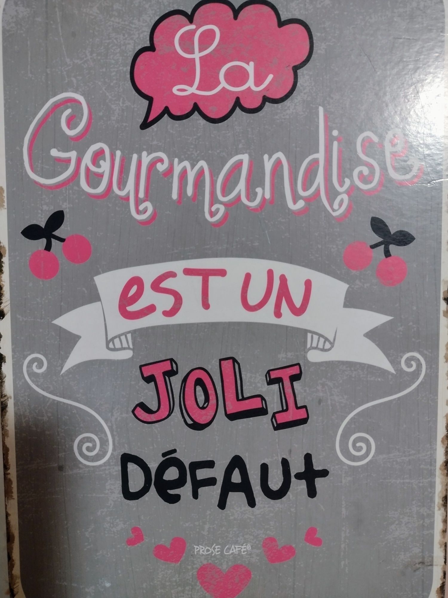 Placa decorativa Franța , La gourmandise est un joli défaut,