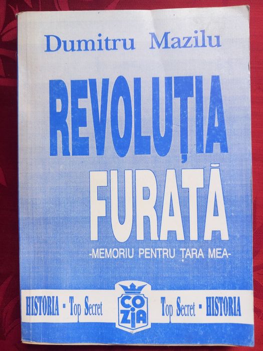 Revoluția furată,, de Dumitru Mazilu.