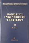 Manualul Inginerului Textilist, Volumul II, Partea A, 2003
