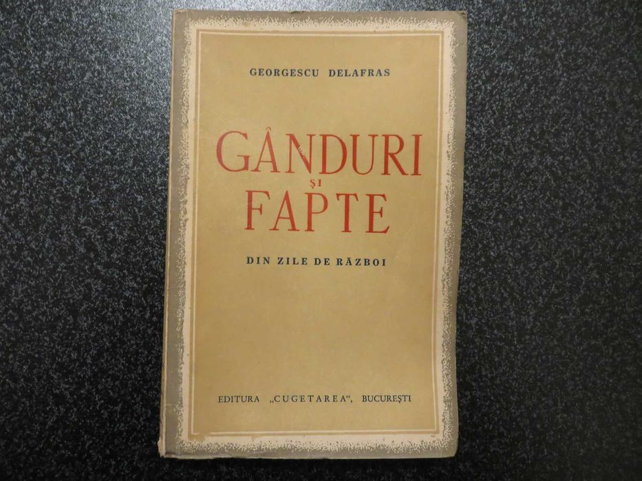 Ganduri si fapte din zile de razboi  Georgescu Delafras  1945