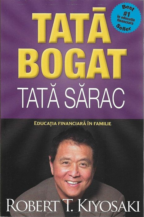 Super carte Robert Kiyosaki Tata bogat, tata sarac, cum sa faci avere