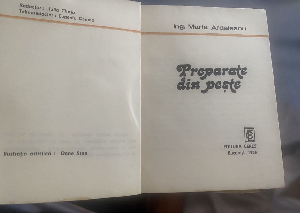 Maria Ardeleanu - Preparate din pește-editura Ceres 1980.