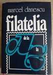 FILATELIA de la A la Z, carte necesară pt. colecționari, timbre rare