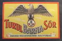 Eticheta de Bere Turul Barna Sor, Dreher Haggenmacher Nagyvarad,Oradea