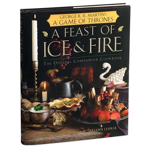 Carte de bucate Game of Thrones,A feast of Ice and Fire,Chelsea Monroe