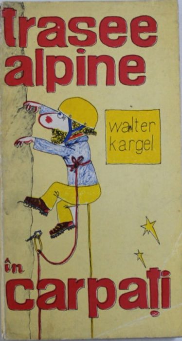 Carte Trasee alpine in Carpați Walter Kargel