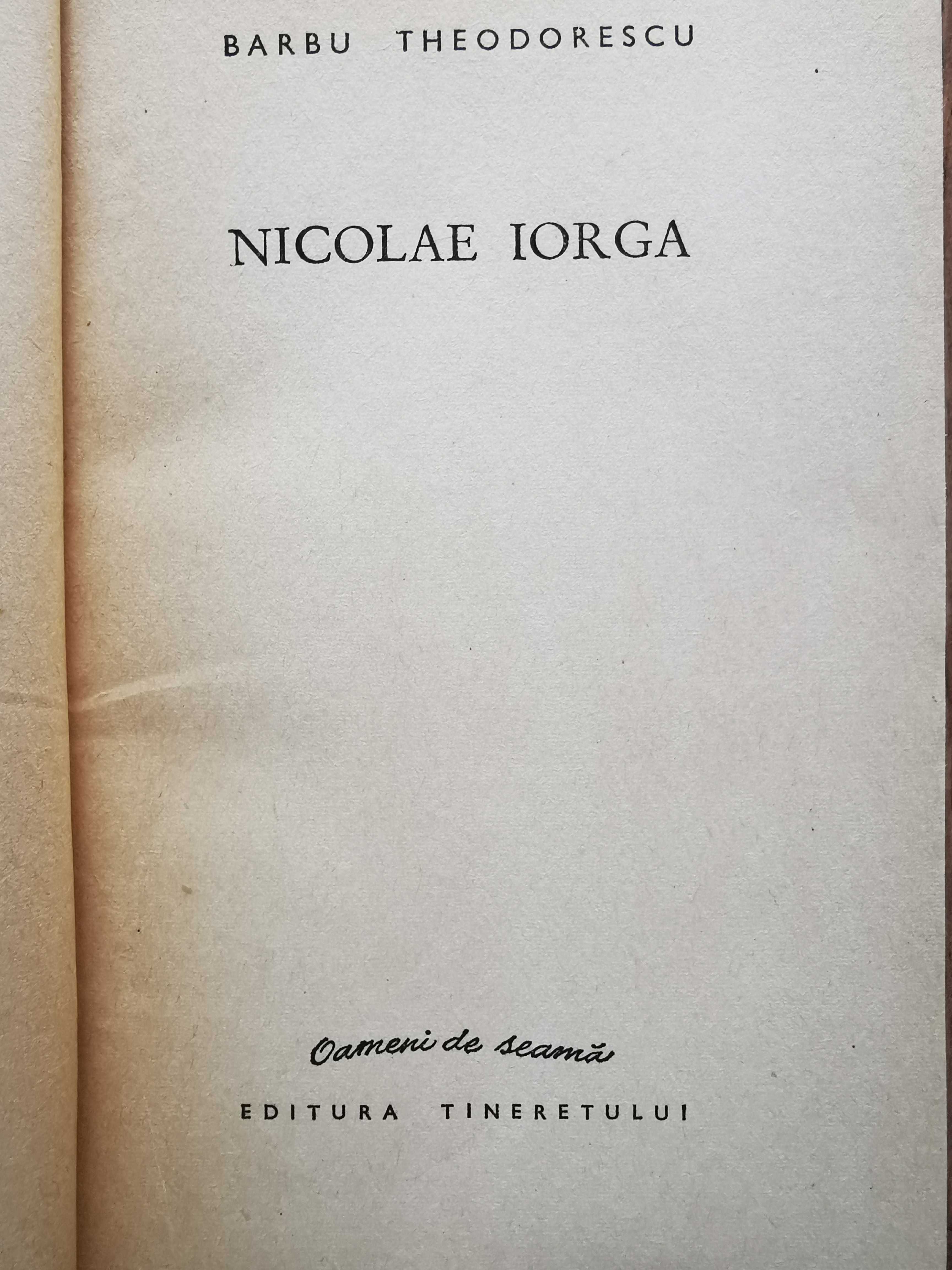 NICOLAE IORGA de Barbu Theodorescu, volum cu ilustratii