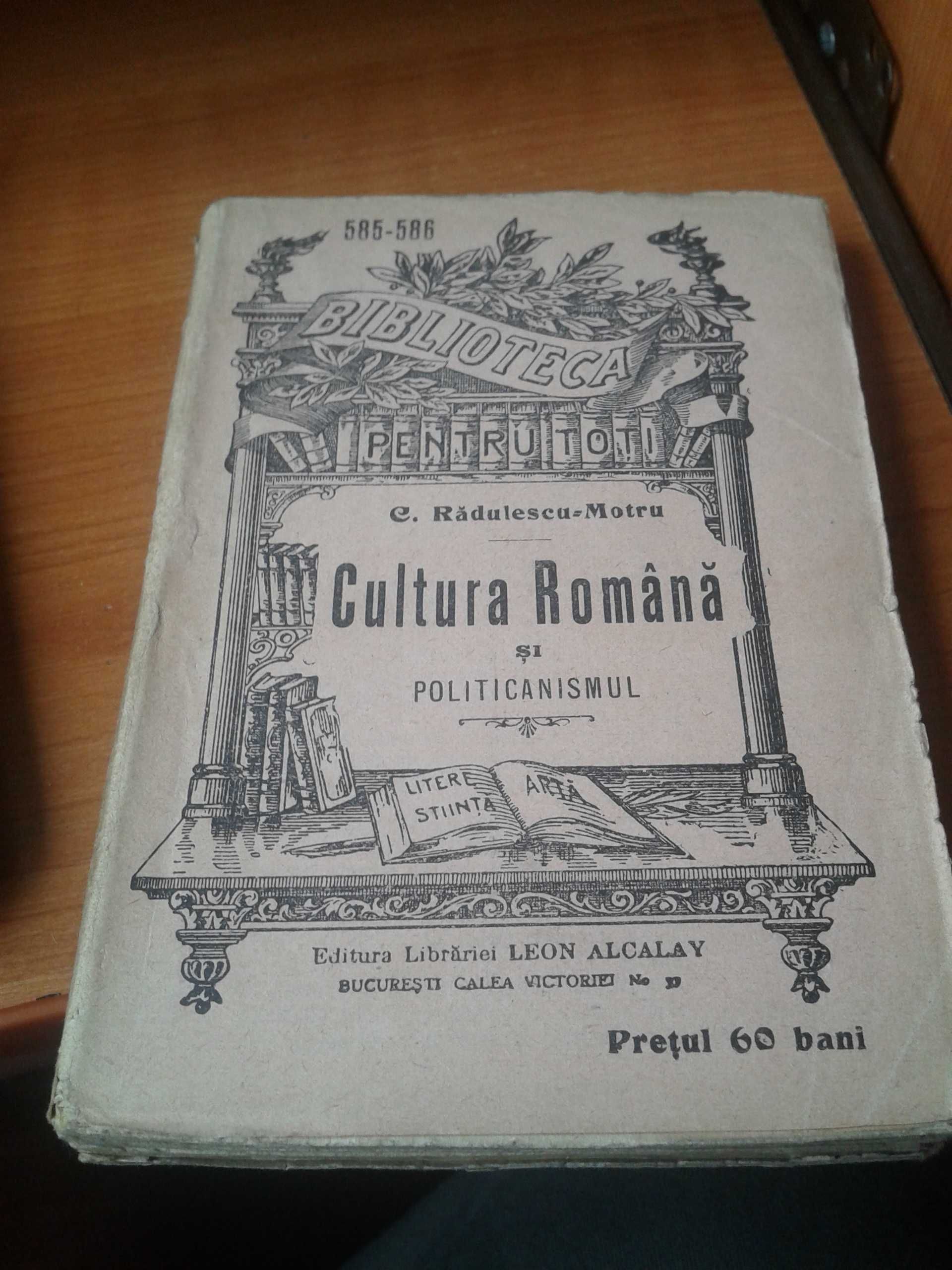 Cultura Romana si Politicianismul - C.Radulescu-Motru (1911)