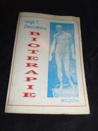 Bioterapie autor Geiculescu editura Moldova
