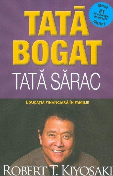 Cartea Tata bogat, tata sarac de celebrul autor Robert Kiyosaki