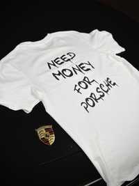 Тениска Need Money For Porsche