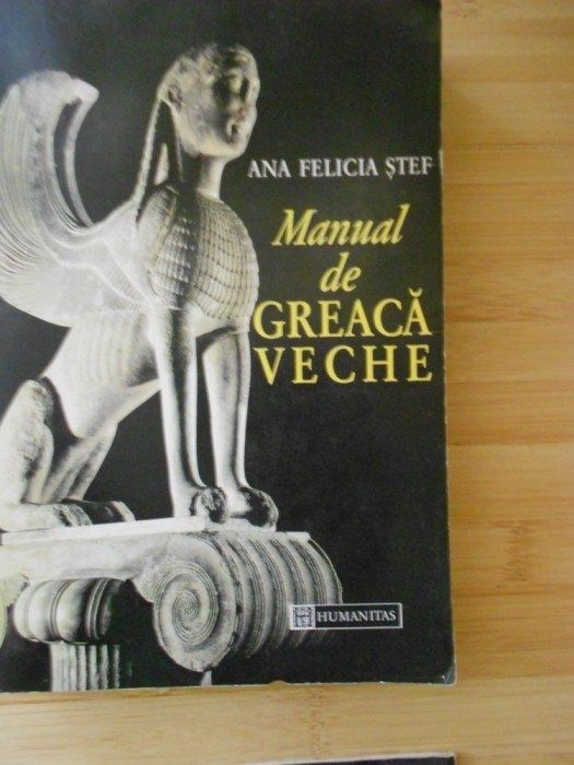 Manual de Greaca Veche, autor Ana Felicia Stef, Humanitas 1996