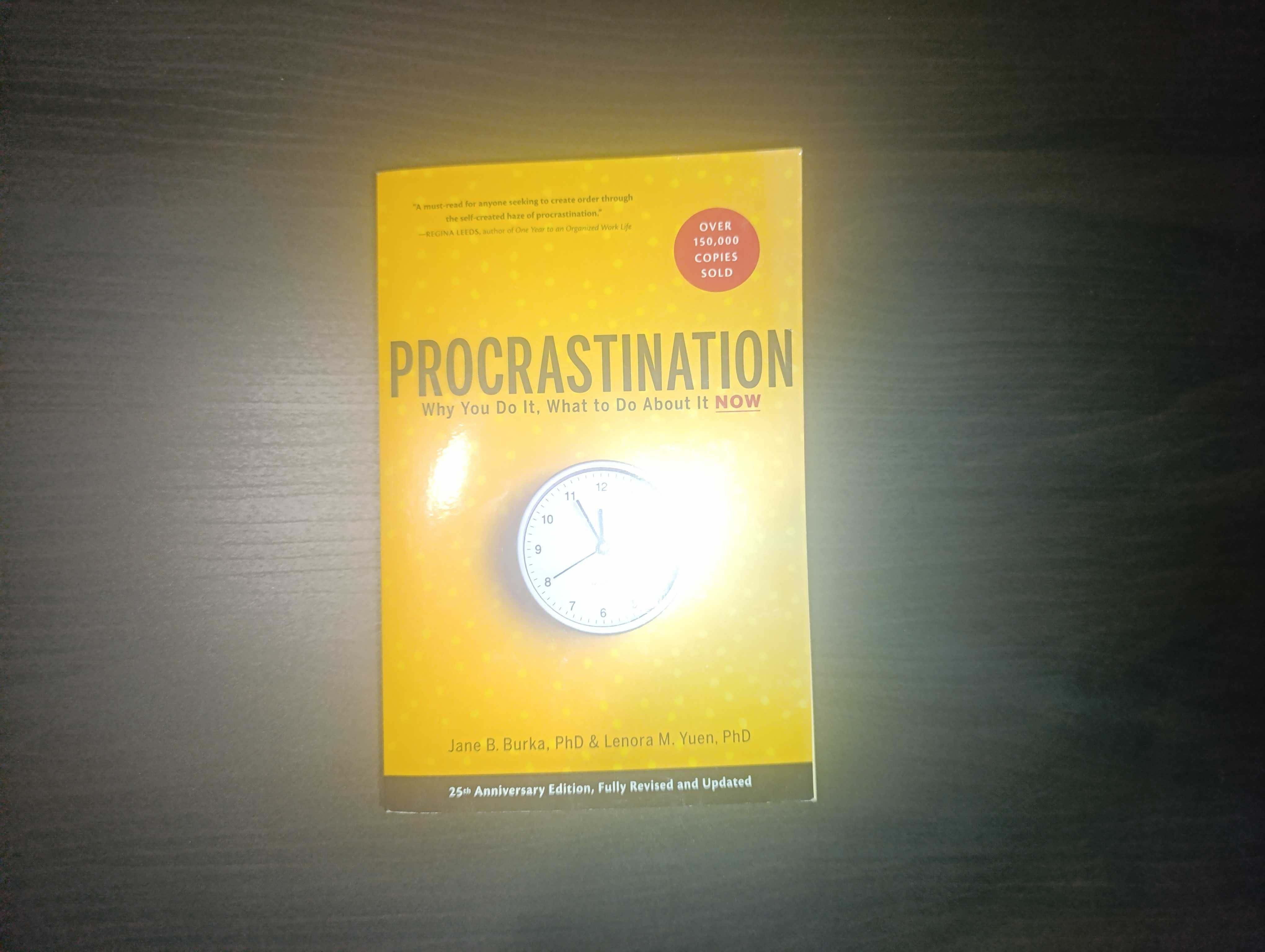 Procrastination: Why You Do It, What to Do About It Now