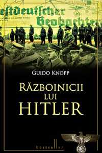 Razboinicii lui Hitler - Guido Knopp