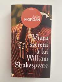 Viata secreta a lui William Shakespeare - Jude Morgan