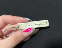 Ключодържател “Drive safe. I love you.”