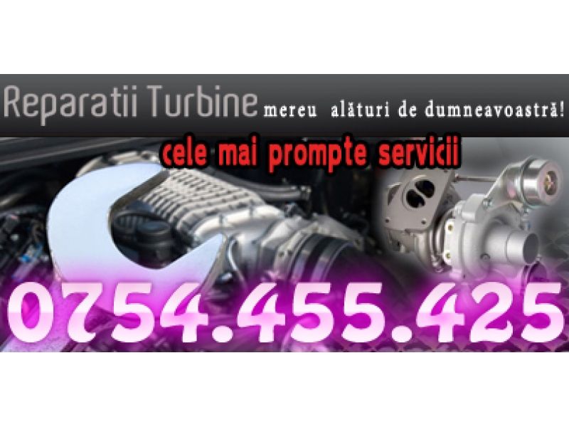 Reparatii turbine auto Service turbo Autorizat in Bucuresti cu montaj