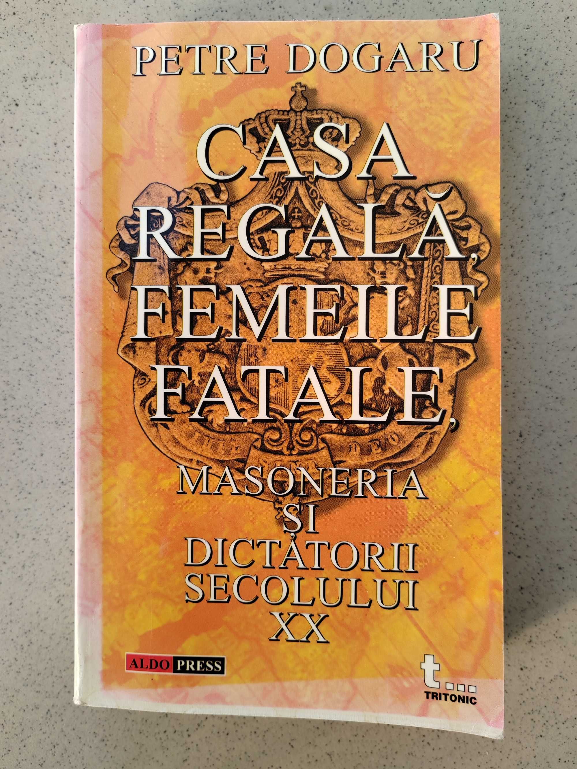 Cartea Casa Regala, femeile fatale, masoneria și dictatorii sec. XX