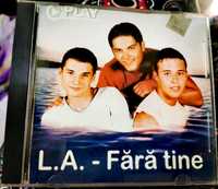 CD L. A. CD muzica Românească CD L.A. Fara tine