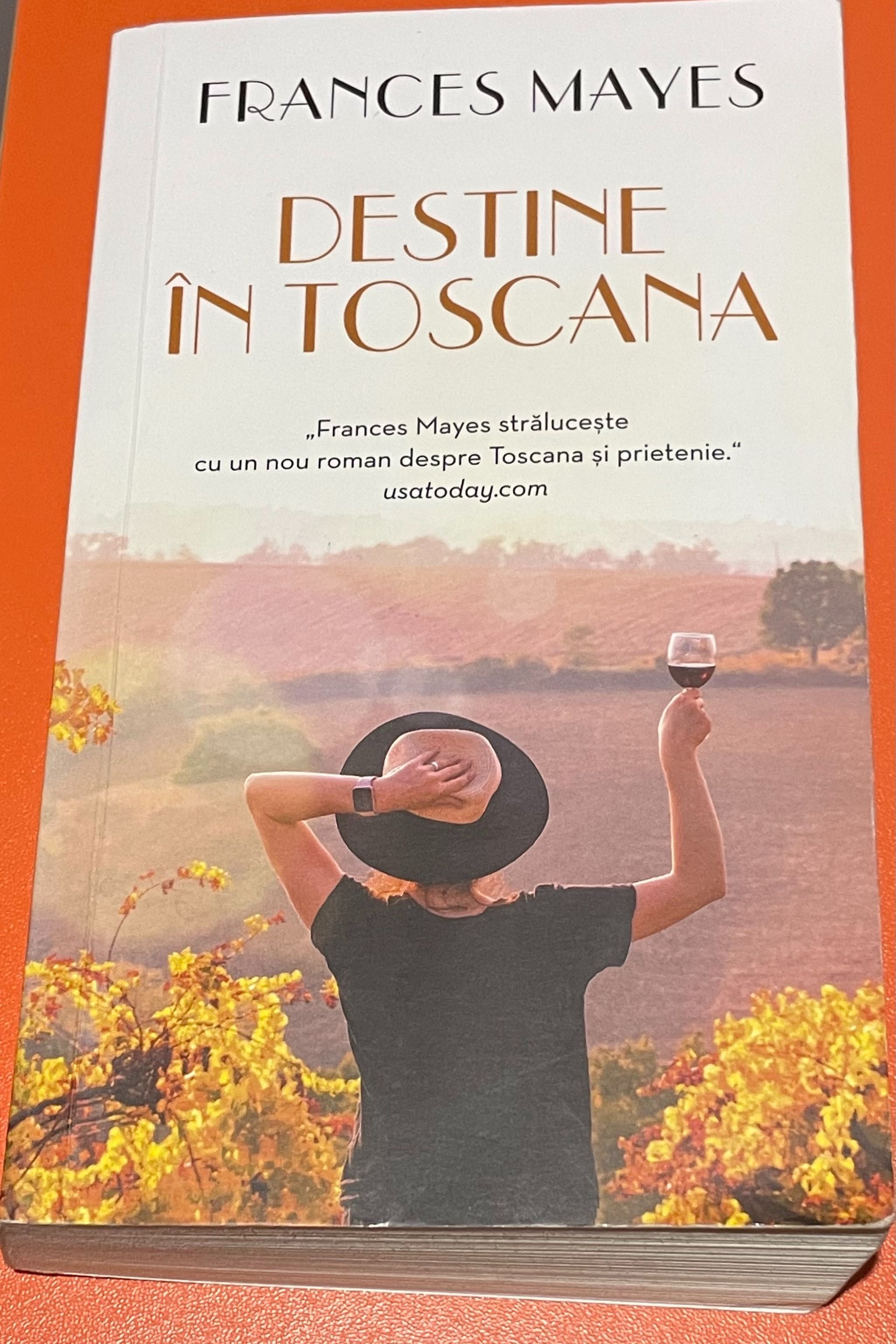 Destine în Toscana, autor: Frances Mayes