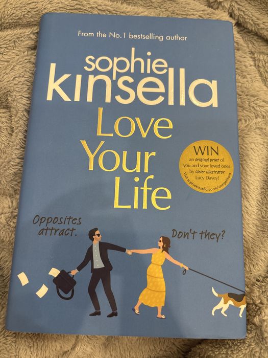 ,,Love your life”- Sophie Kinsella