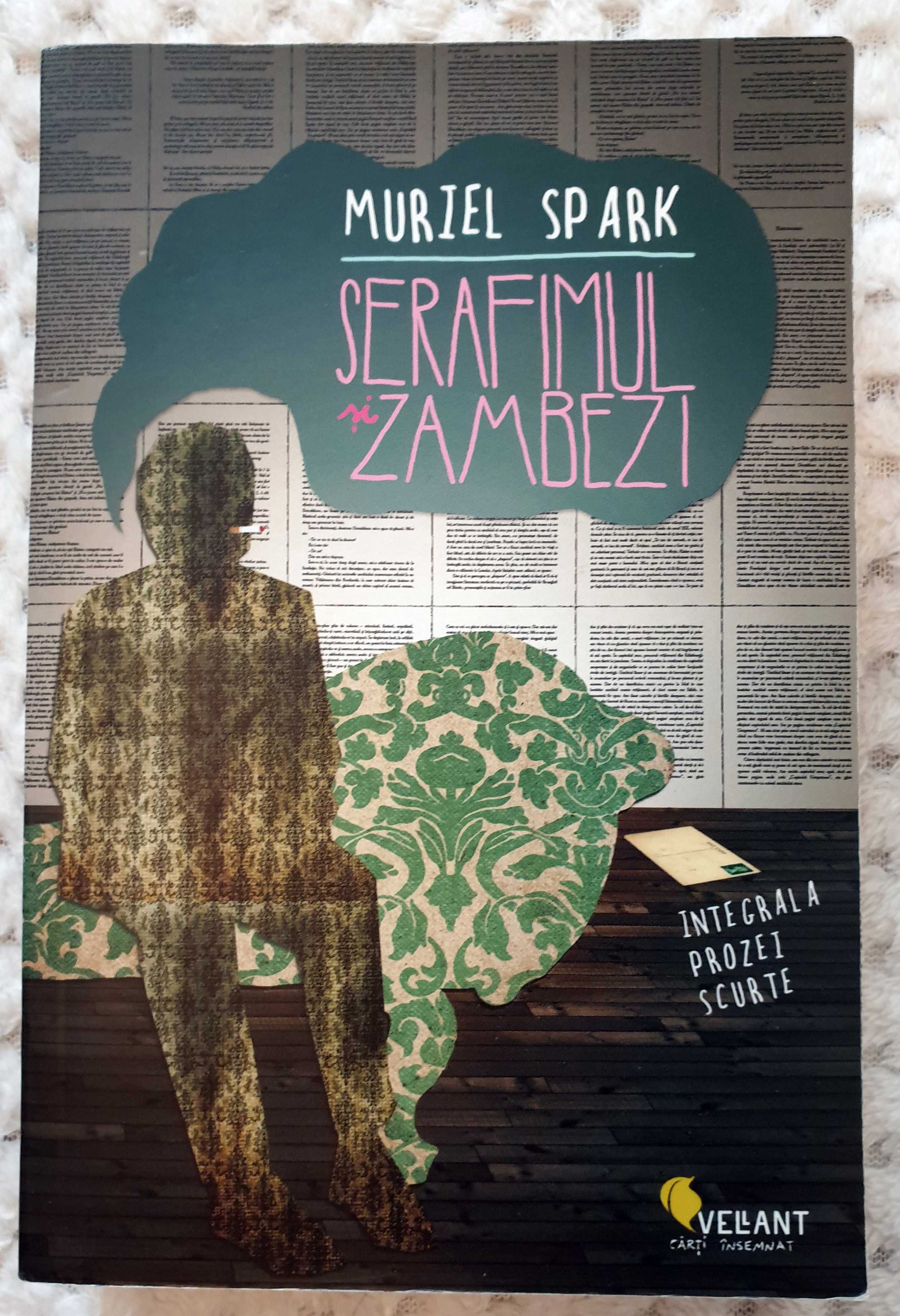 Muriel Spark - Serafimul si Zambezi. Integrala prozei scurte