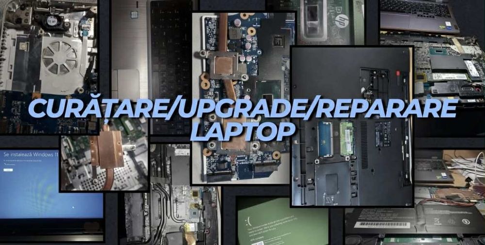 Curățare/Upgrade/Reparare Laptop
