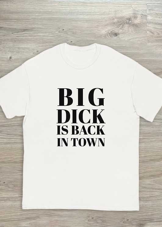 Забавна тениска Big Dick is back in town