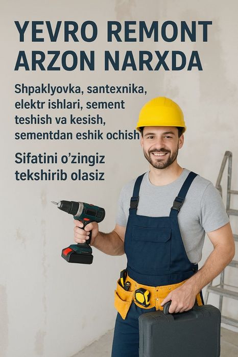 "Yevro remont, shpaklyovka, santexnika, elektr ishlari, sement teshish