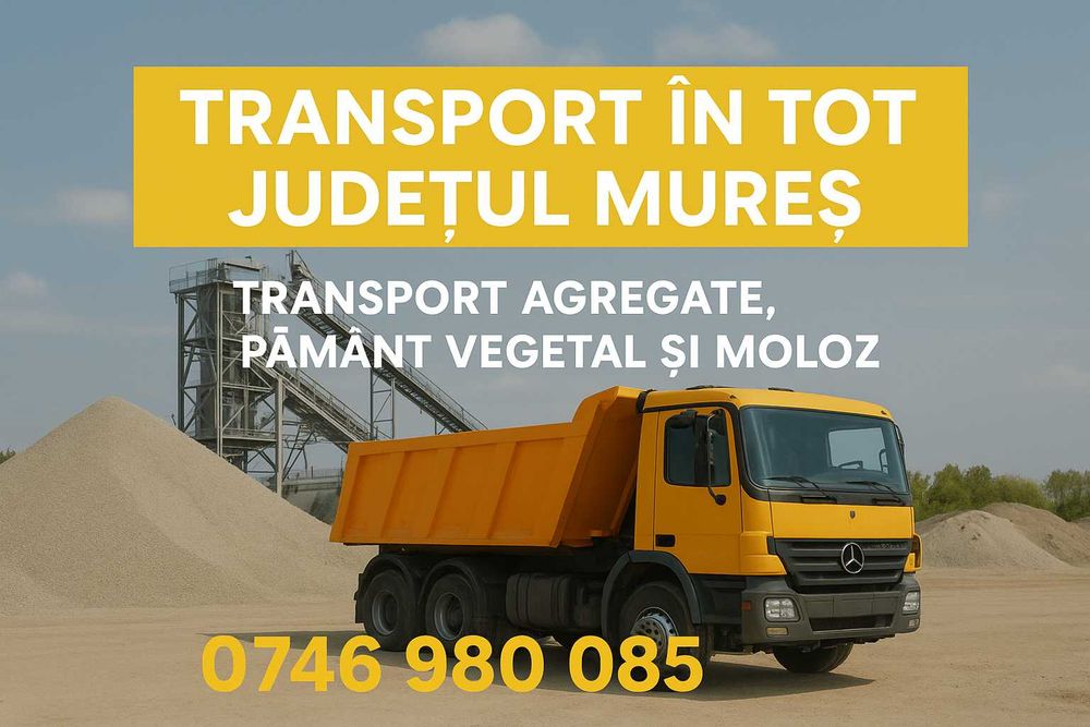 Transport agregate, moloz și pământ vegetal – Mureș