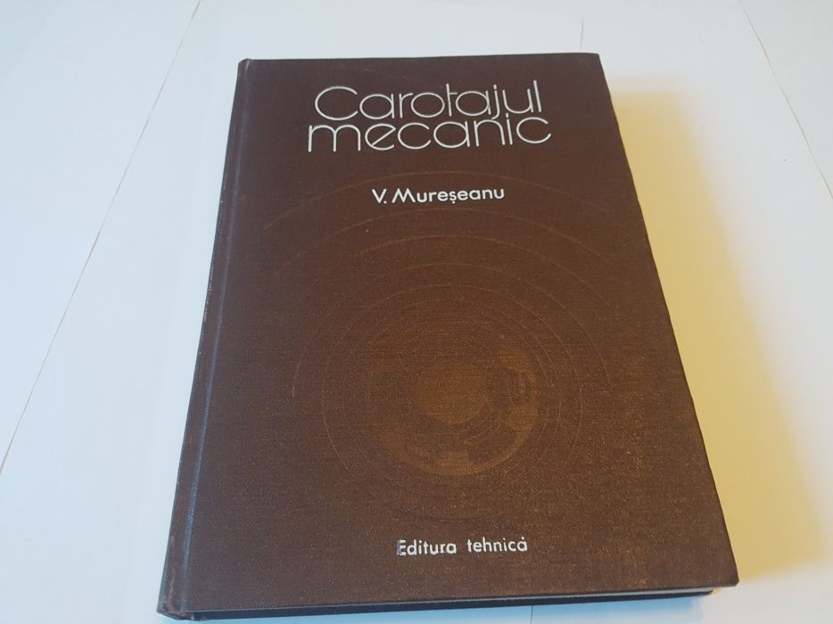 Carotajul mecanic, V. Muresenu editura. Tehnica 1980