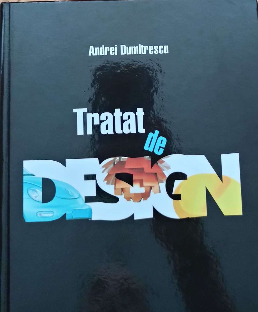 Tratat de design- Andrei Dumitrescu. Academia Romana. Stare impecabila