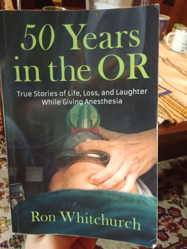 50 years in the OR Ron Whitchurch - разкази от анестезиолог