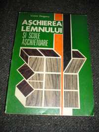 Carti IL-Aschierea lemnului,scule aschietoare, Dogaru, EdTeh, Buc,1977