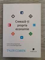 Creeaza-ti propria economie - Tyler Cowen