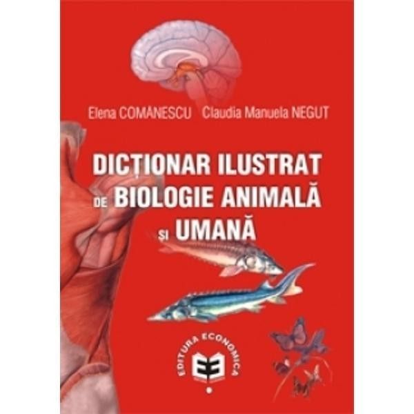 Dictionar ilustrat de biologie animala si umana, editura economica