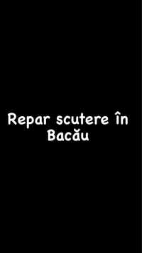 Repar scutere in bacau