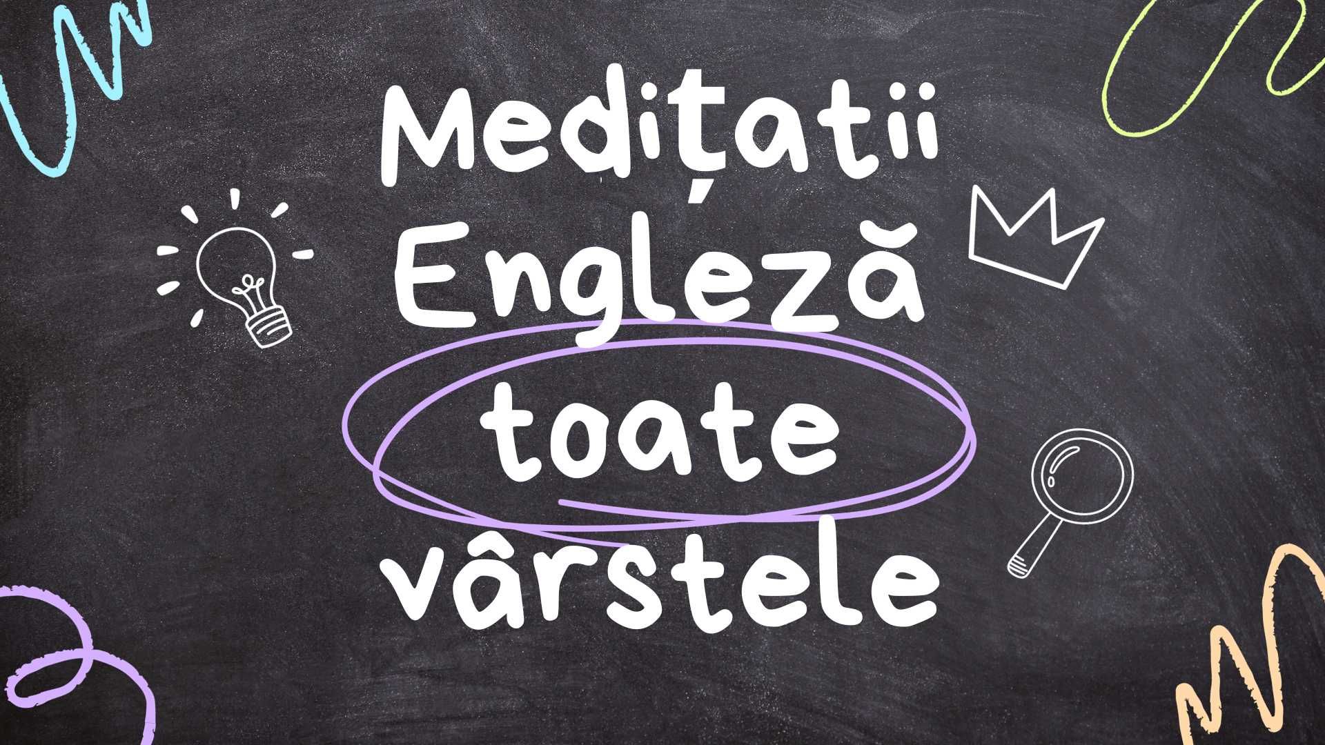 Meditatii Engleza pentru toate varstele