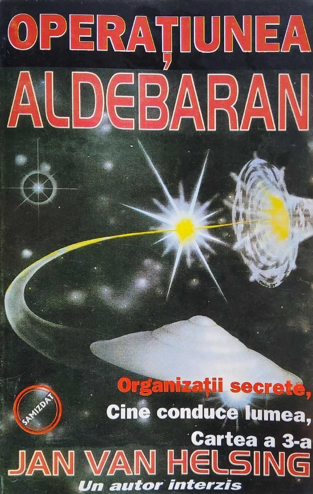 Operațiunea Aldebaran - Organizații Secrete - Jan Van Helsing