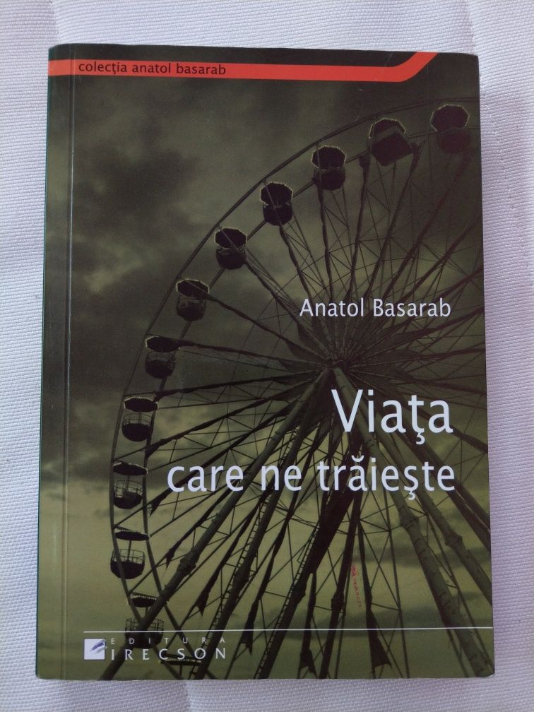 Anatol Basarab - Viata care ne traieste