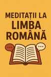 Meditații la Română și Matematică – simplu, clar, eficient!