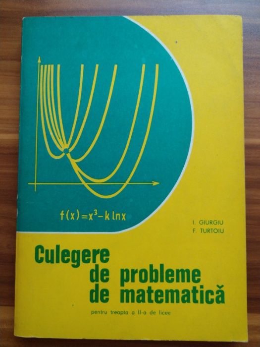 I. Giurgiu, F. Turtoiu - Culegere de probleme de matematica, 1981